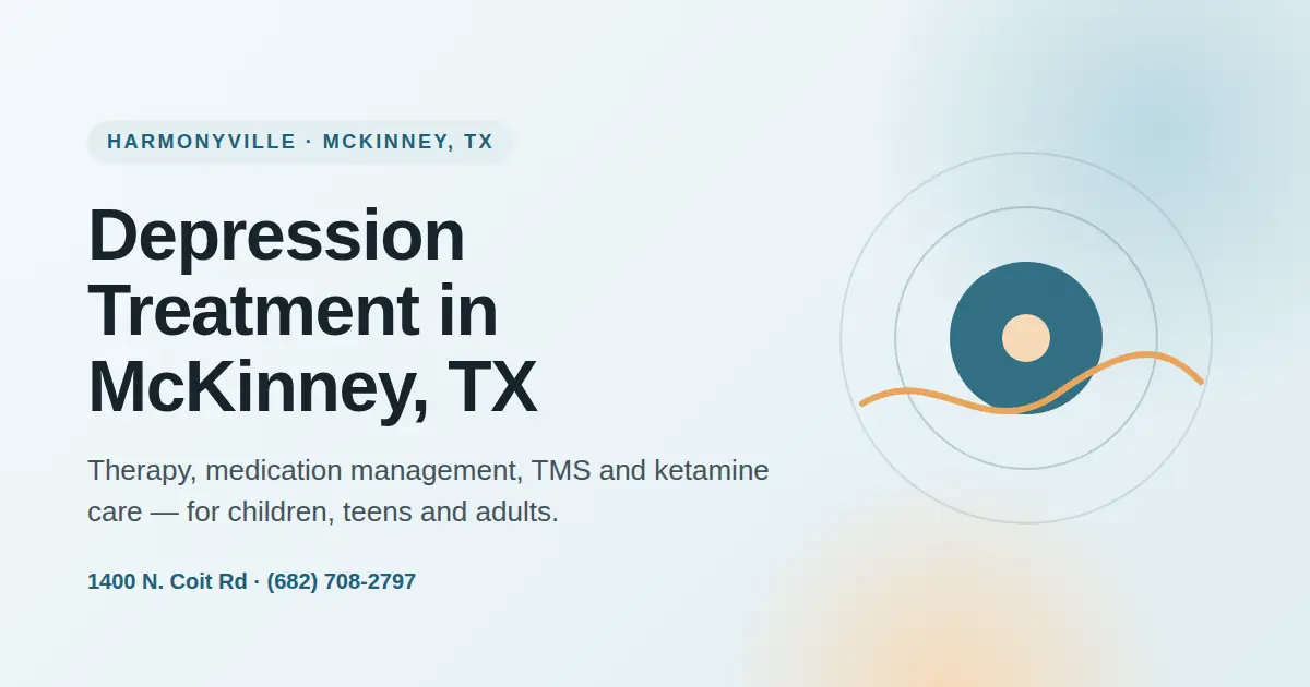 Depression treatment in McKinney, TX at HarmonyVille, therapy, medication, TMS and ketamine care