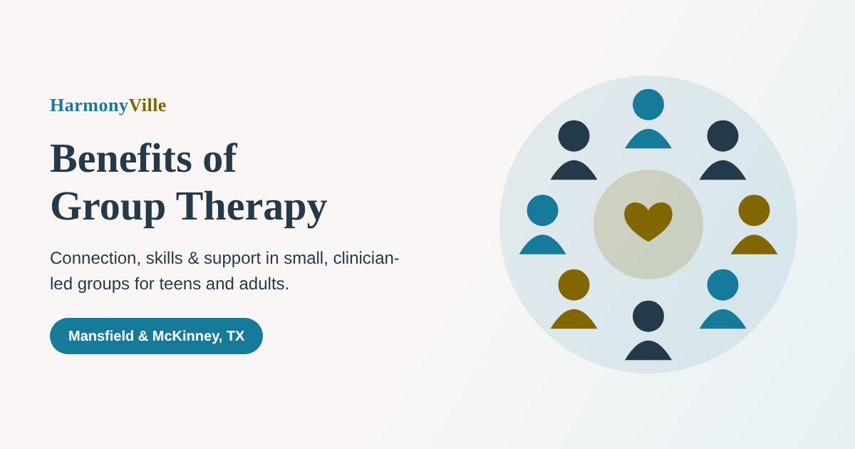 Benefits of group therapy at HarmonyVille in Mansfield and McKinney TX